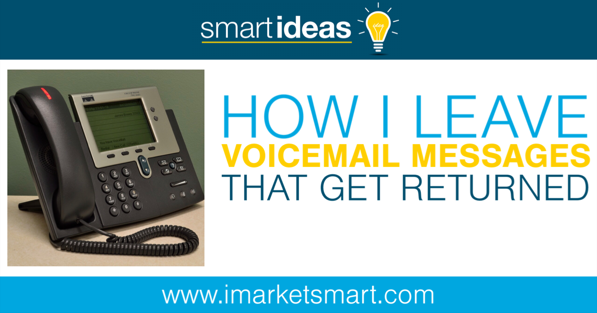 How I leave voicemail messages that get returned MarketSmart