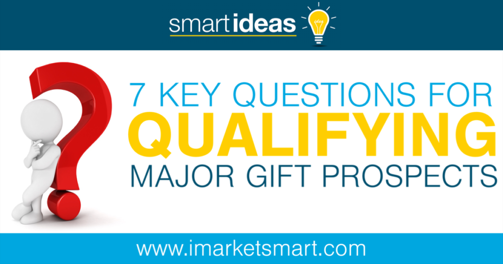 7 key questions for qualifying your major gift prospects