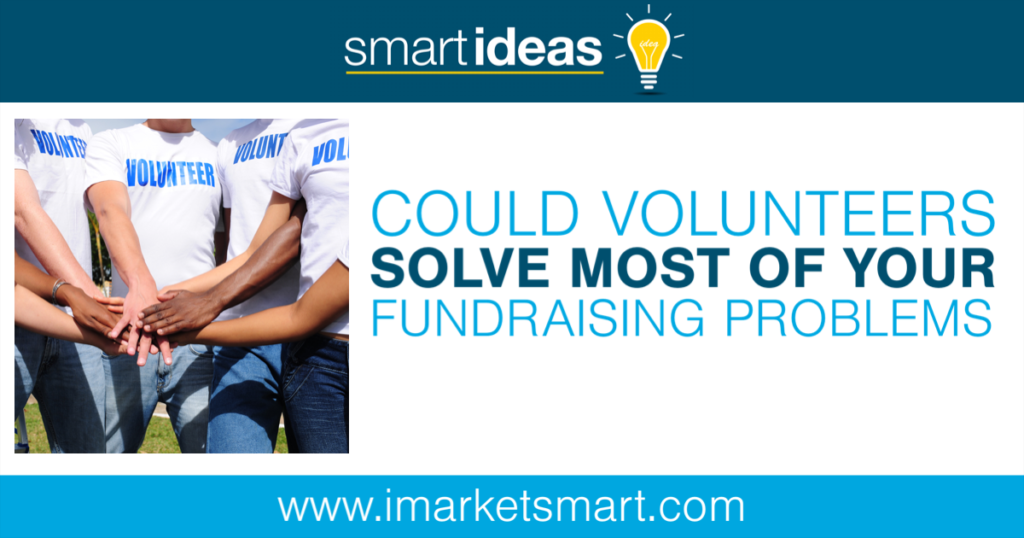 Could volunteers solve most of your fundraising problems