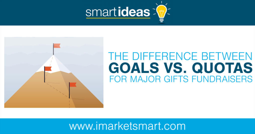 The difference between goals vs quotas for major gifts fundraisers