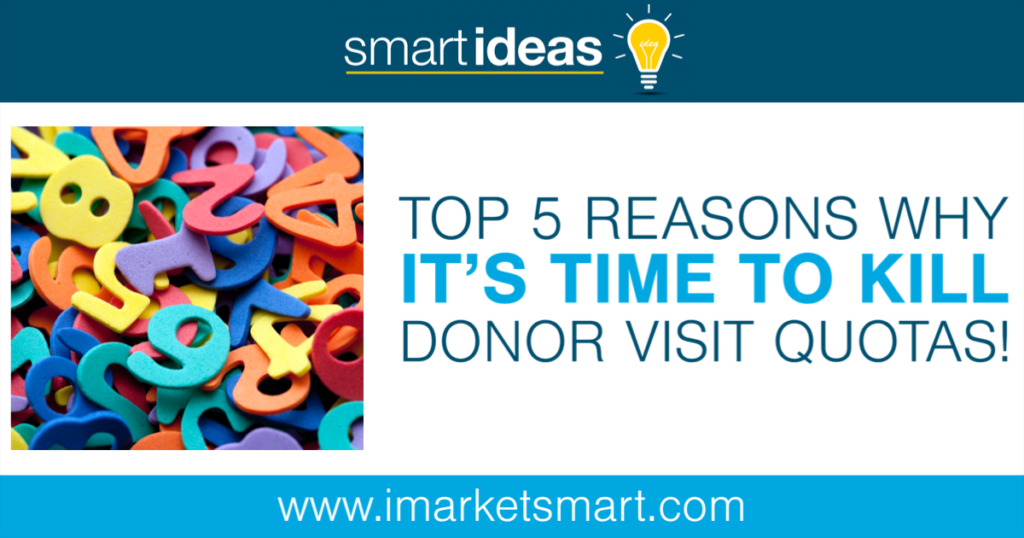 Top 5 reasons why it’s time to kill donor visit quotas