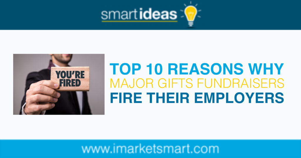 Top 10 Reasons Major Gifts Fundraisers Fire Their Employers