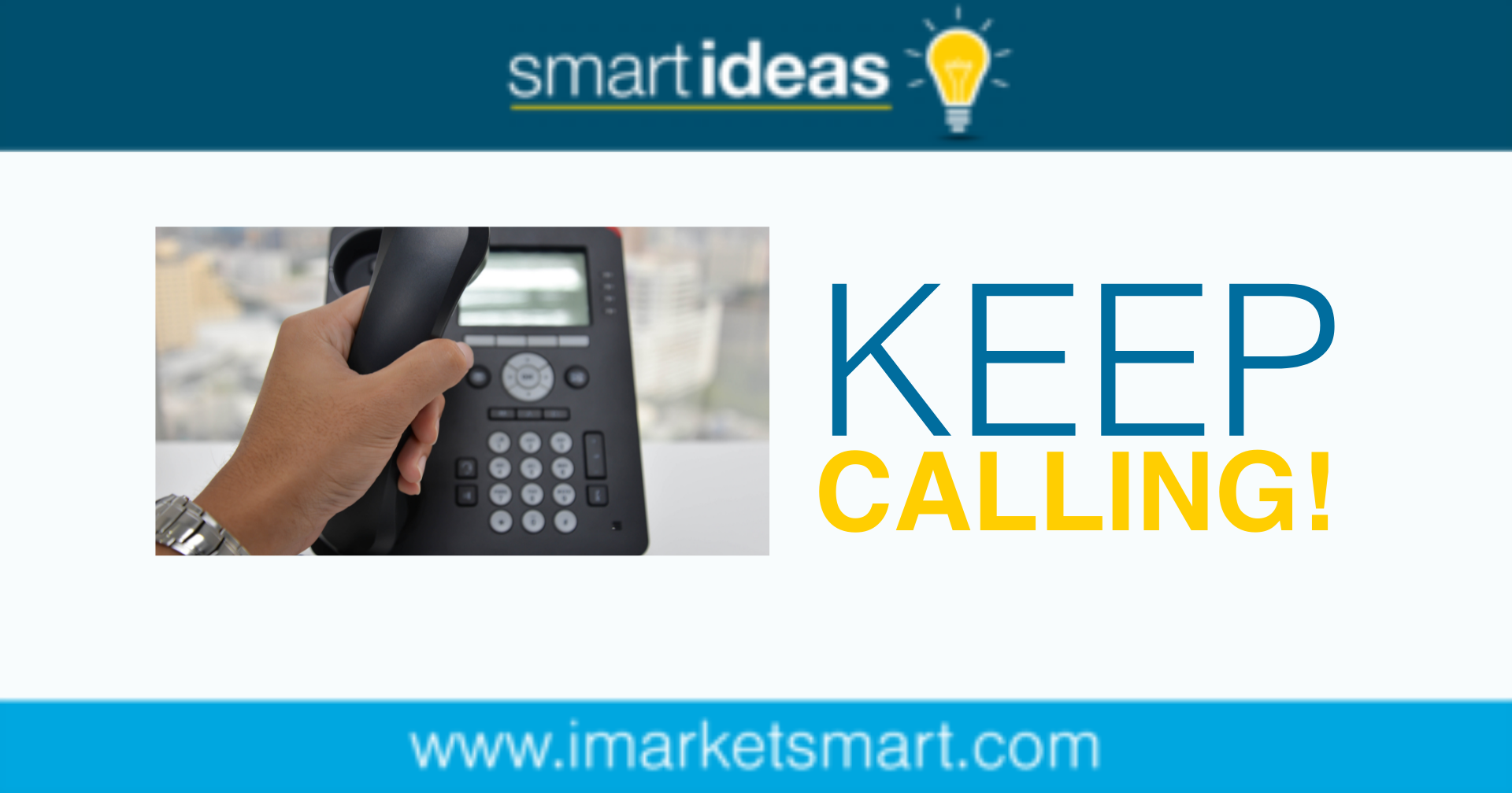 Keep calling! - MarketSmart LLC