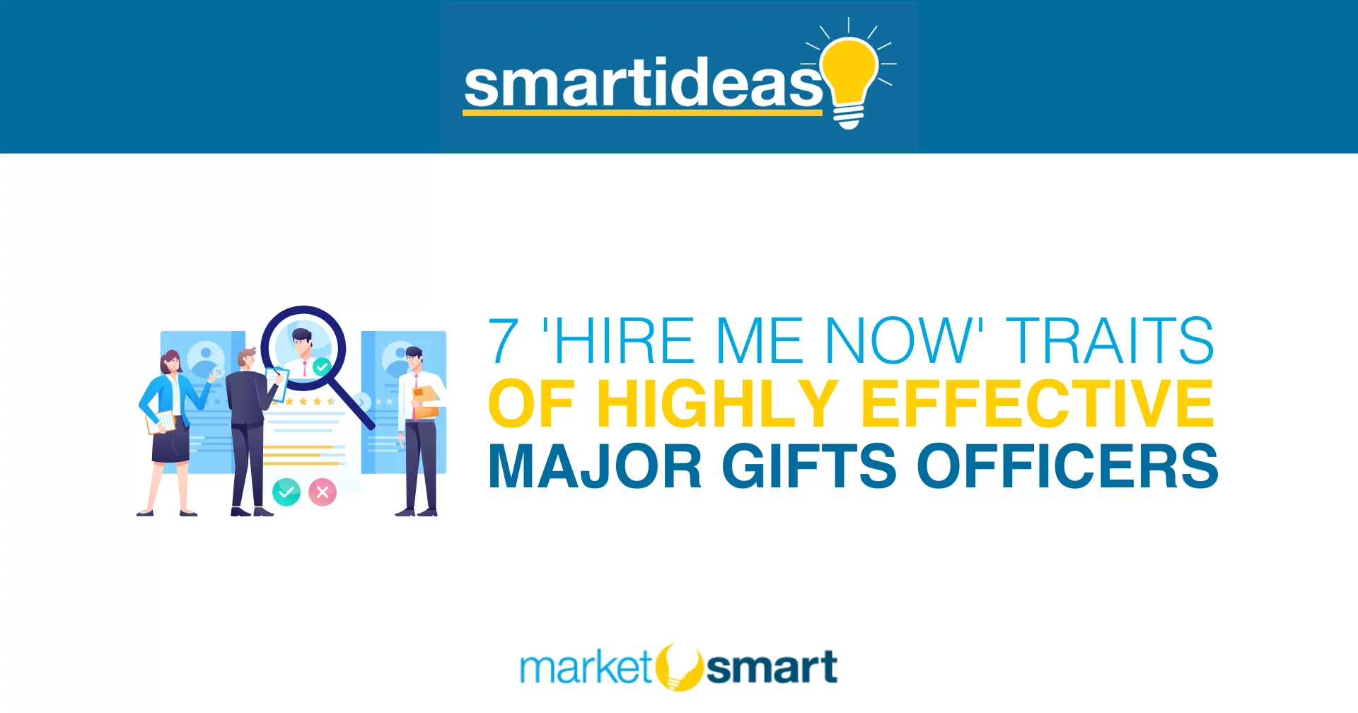 7 Traits of Highly Effective Major Gifts Officers – MarketSmart