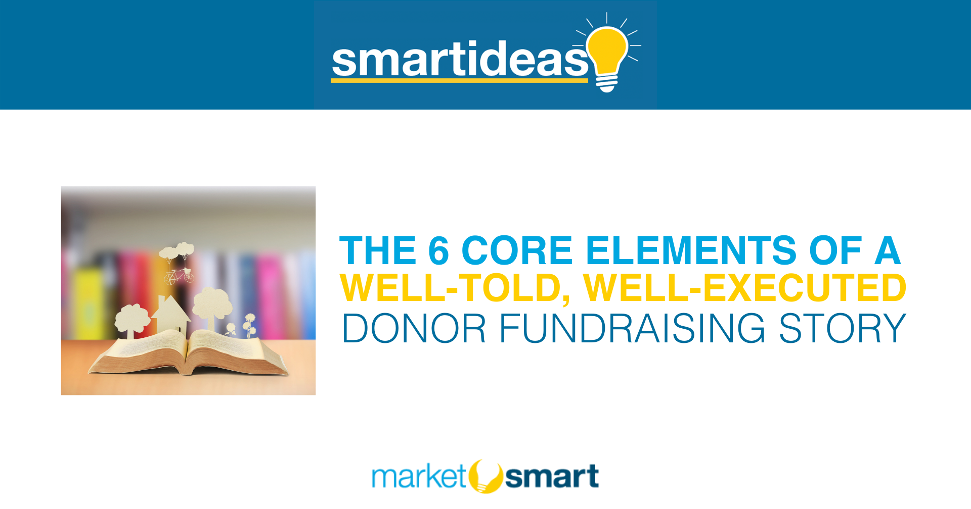 The 6 Elements Of A Donor’s Fundraising Story – MarketSmart