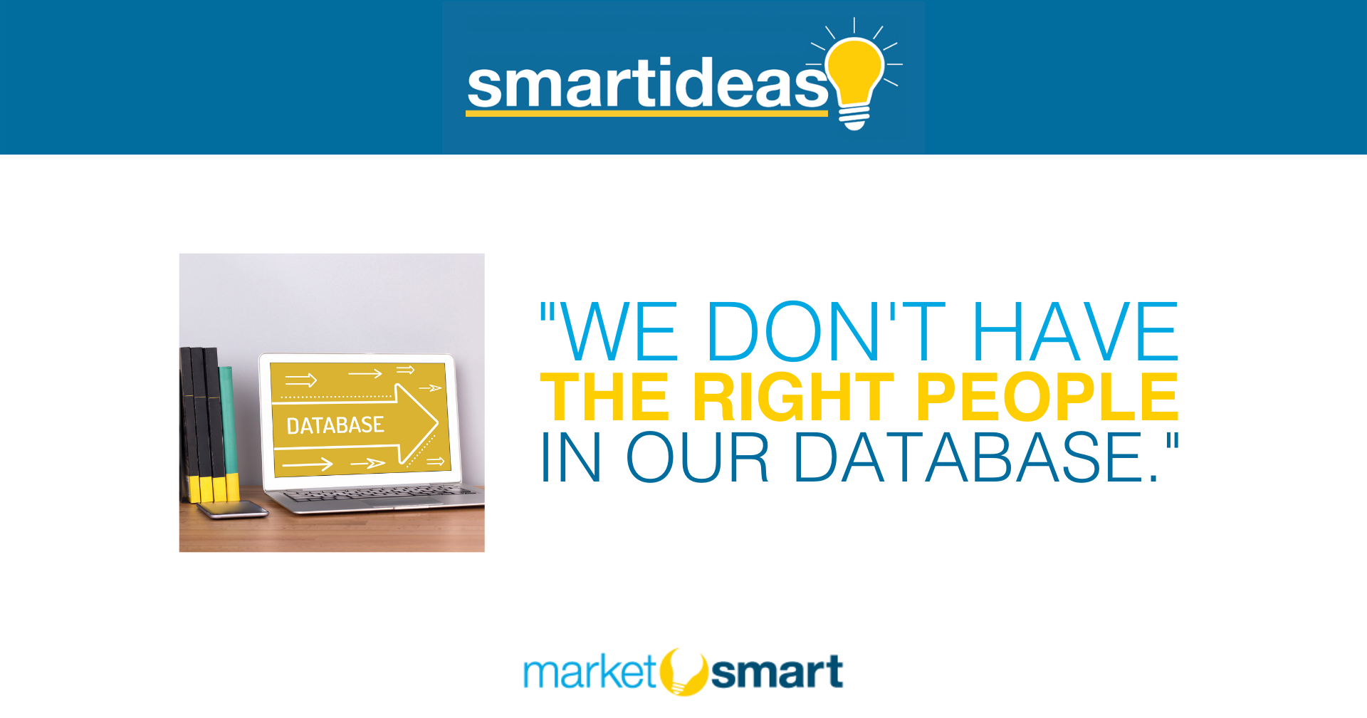 we-don-t-have-the-right-people-in-our-database-marketsmart-llc